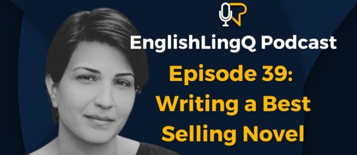 Learn English LingQ Podcast #39: Writing a Best Selling Novel | with Nazanine Hozar&nbsp;(1)