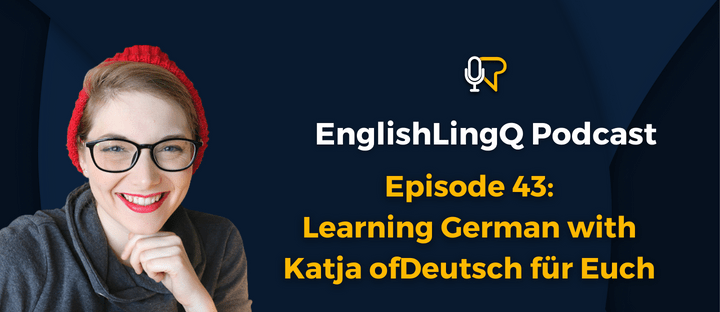 Learn English Podcast #43: Learning German with @Deutsch für&nbsp;Euch