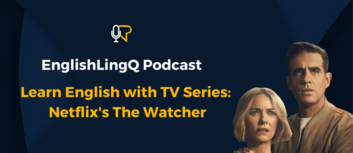 Learn English Podcast #44: Netflix’s The&nbsp;Watcher